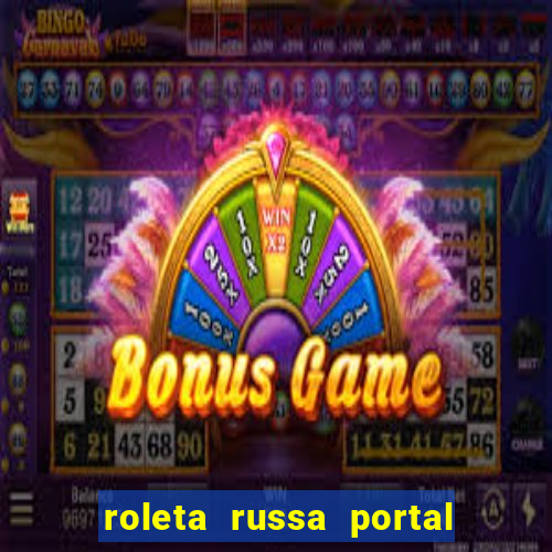 roleta russa portal do zacarias